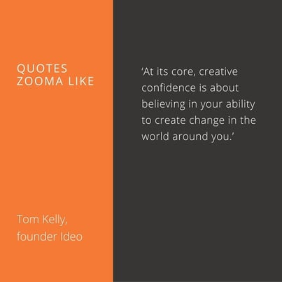 Tom Kelly: A quote about creativity