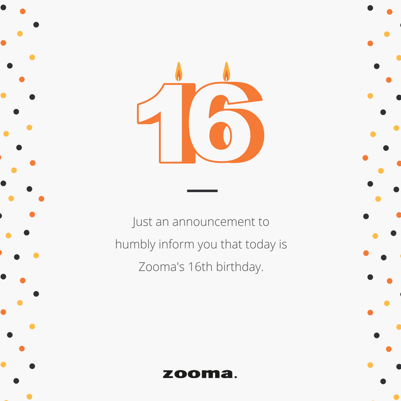 Zooma 16 years today