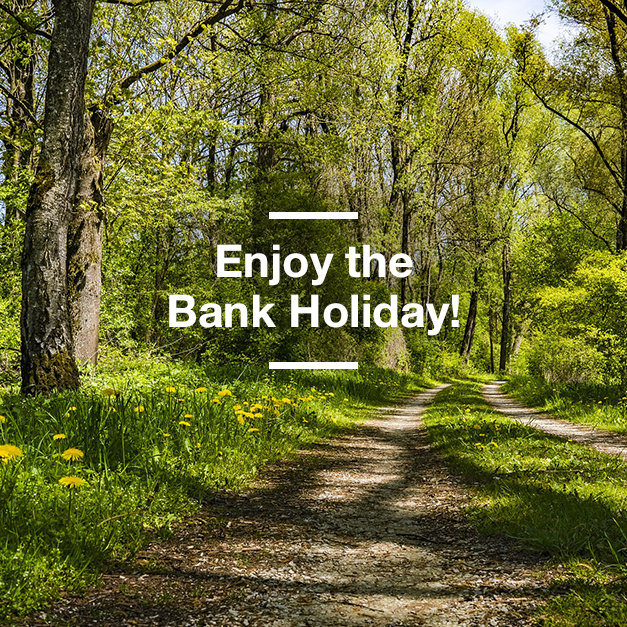 Enjoy the Bank Holiday!
